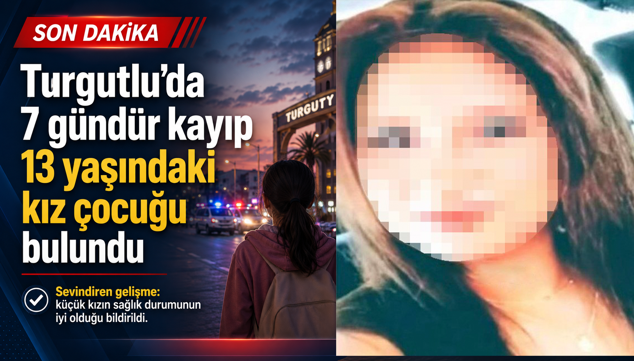 Turgutlu’da 7 gündür kayıp 13 yaşındaki kız çocuğu bulundu