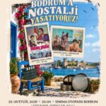 BODRUM’A NOSTALJİK SİNEMA GÜNLERİ DÜZENLENİYOR