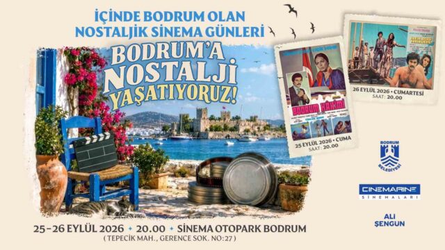 BODRUM’A NOSTALJİK SİNEMA GÜNLERİ DÜZENLENİYOR