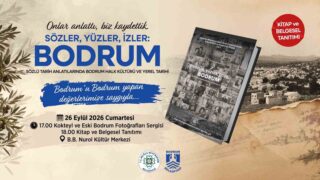 BODRUM’UN HAFIZASI "SÖZLER, YÜZLER, İZLER: BODRUM" İLE GELECEK KUŞAKLARA AKTARILIYOR