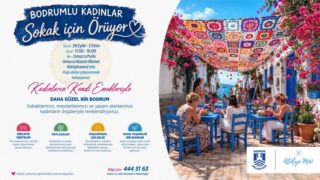 BODRUM’UN SOKAKLARI, KADINLARIN EL EMEĞİYLE RENKLENİYOR